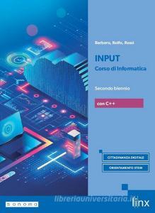 Copertina di INPUT - CORSO DI INFORMATICA PER I LICEI CON C++ - SECONDO BIENNIO